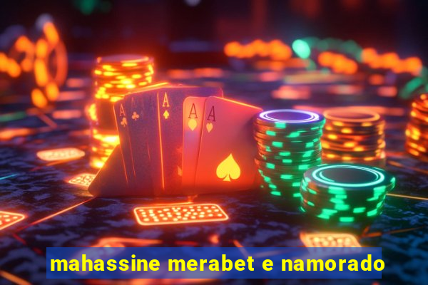 mahassine merabet e namorado